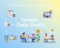 如何有效運用 Google Data Studio？實用技巧與完整教學